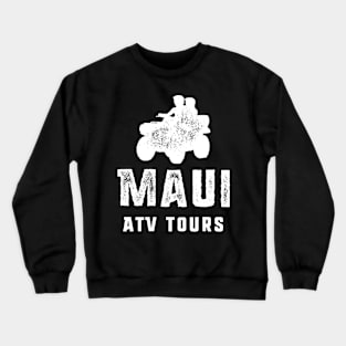 Maui – Atv Tours – Quad Vacations Crewneck Sweatshirt